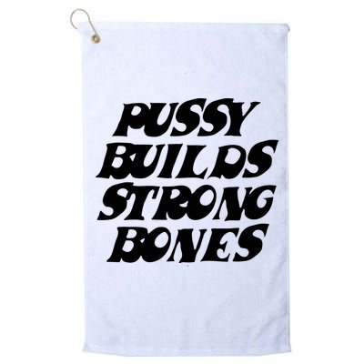 Pussy Builds Strong Bones Golf Towel