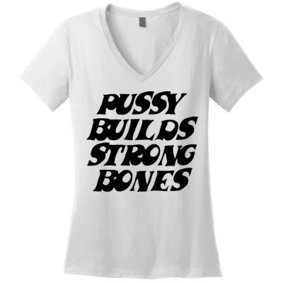 Pussy Builds Strong Bones Women's V-Neck T-Shirt