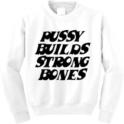 Pussy Builds Strong Bones Kids Sweatshirt