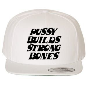 Pussy Builds Strong Bones Wool Snapback Cap