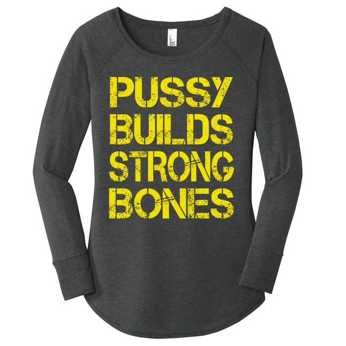 Pussy Builds Strong Bones Shirt PBSB Women's Perfect Tri Tunic Long Sleeve Shirt