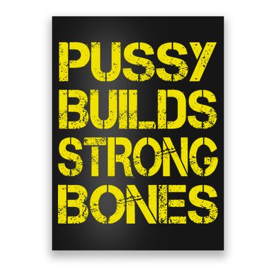 Pussy Builds Strong Bones Shirt PBSB Poster