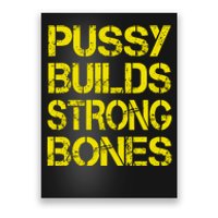 Pussy Builds Strong Bones Shirt PBSB Poster