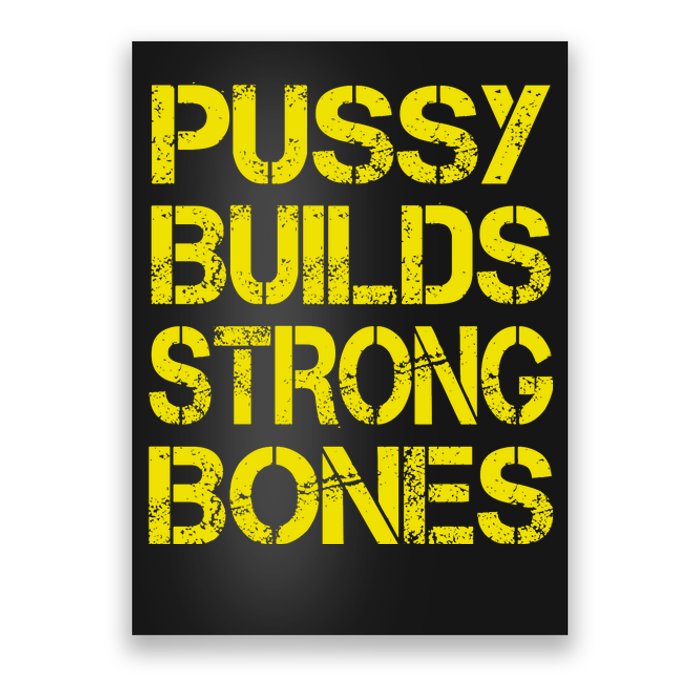 Pussy Builds Strong Bones Shirt PBSB Poster