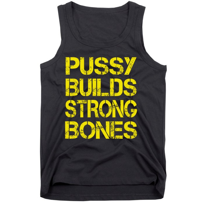 Pussy Builds Strong Bones Shirt PBSB Tank Top