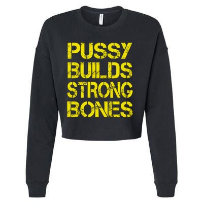 Pussy Builds Strong Bones Shirt PBSB Cropped Pullover Crew