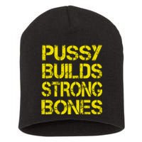 Pussy Builds Strong Bones Shirt PBSB Short Acrylic Beanie