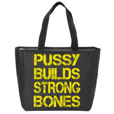 Pussy Builds Strong Bones Shirt PBSB Zip Tote Bag