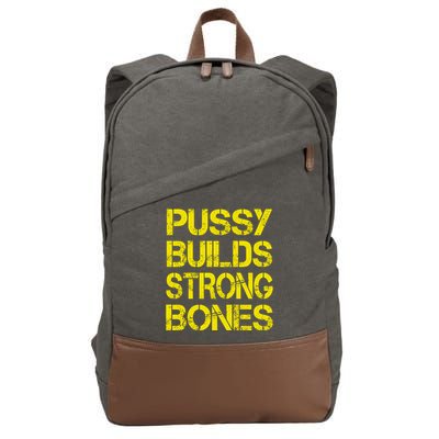 Pussy Builds Strong Bones Shirt PBSB Cotton Canvas Backpack