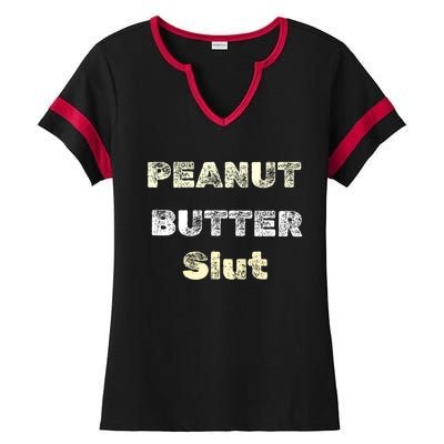 Peanut Butter Slut Food Lover Sarcastic Adult Humor Funny Cool Gift Ladies Halftime Notch Neck Tee