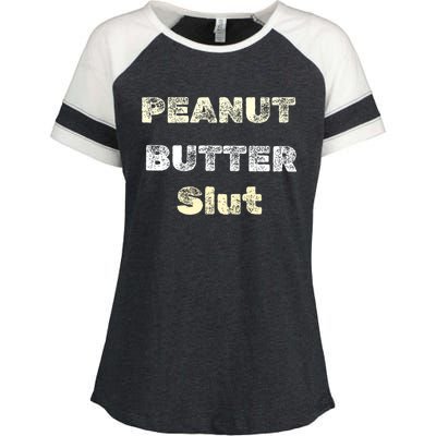 Peanut Butter Slut Food Lover Sarcastic Adult Humor Funny Cool Gift Enza Ladies Jersey Colorblock Tee