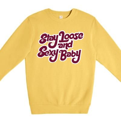 Philadelphia Baseball Stay Loose And Sexy Baby Premium Crewneck Sweatshirt