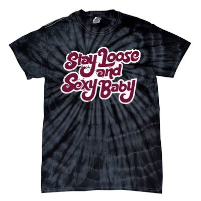 Philadelphia Baseball Stay Loose And Sexy Baby Tie-Dye T-Shirt