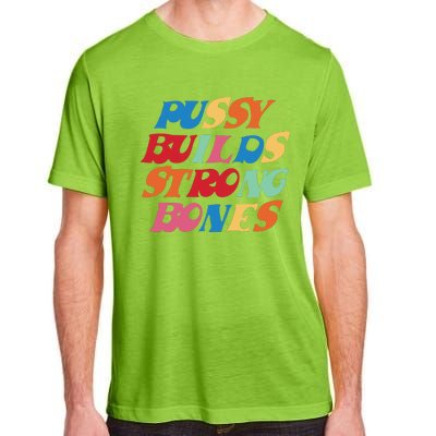 Pussy Builds Strong Bones PBSB Colored Adult ChromaSoft Performance T-Shirt