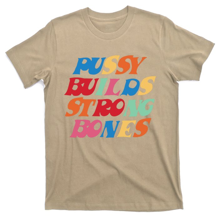 Pussy Builds Strong Bones PBSB Colored T-Shirt