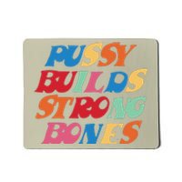 Pussy Builds Strong Bones PBSB Colored Mousepad