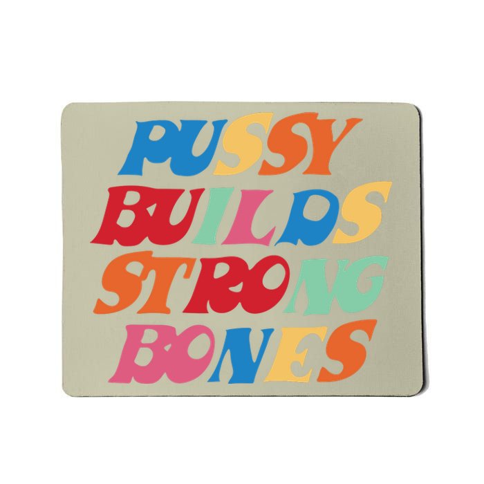 Pussy Builds Strong Bones PBSB Colored Mousepad