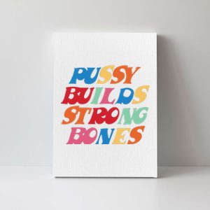 Pussy Builds Strong Bones PBSB Colored Canvas