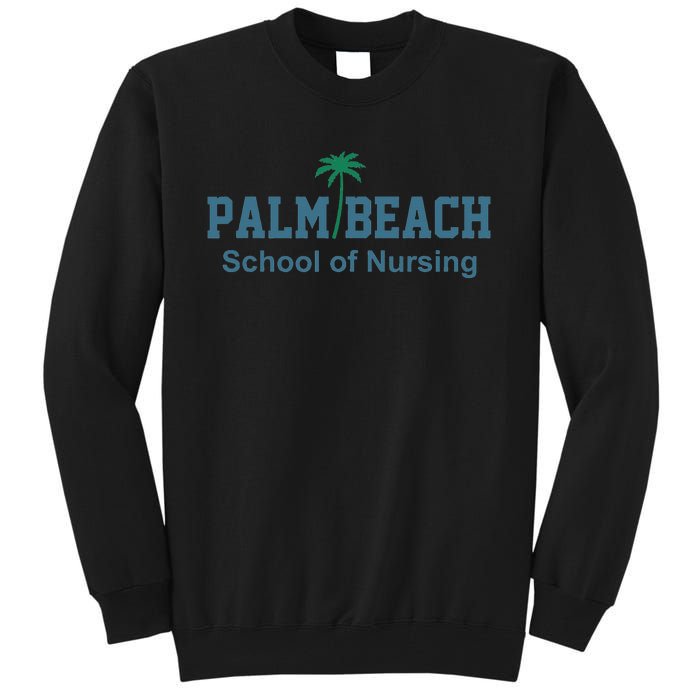 Palm Beach School Of Nursing funny teacher Tall Sweatshirt