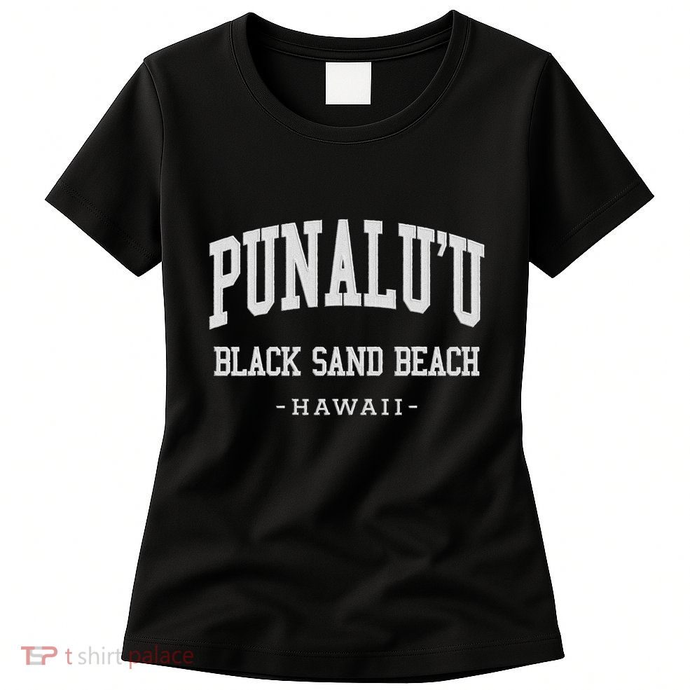 PunaluU Black Sand Beach Kona Stitched Big Island Of Hawaii Womens T-Shirt