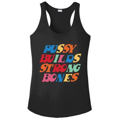 Pussy Builds Strong Bones Shirt PBSB Colored Ladies PosiCharge Competitor Racerback Tank