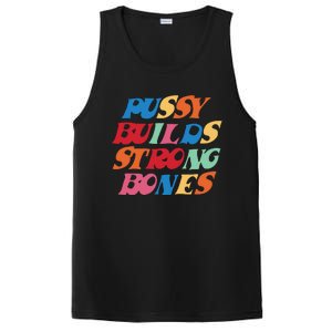 Pussy Builds Strong Bones Shirt PBSB Colored PosiCharge Competitor Tank