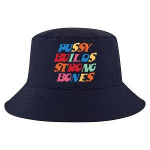 Pussy Builds Strong Bones Shirt PBSB Colored Cool Comfort Performance Bucket Hat