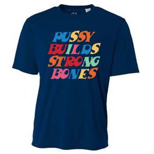 Pussy Builds Strong Bones Shirt PBSB Colored Cooling Performance Crew T-Shirt