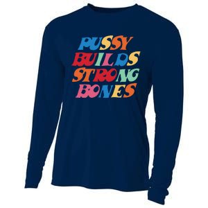 Pussy Builds Strong Bones Shirt PBSB Colored Cooling Performance Long Sleeve Crew