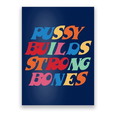 Pussy Builds Strong Bones Shirt PBSB Colored Poster