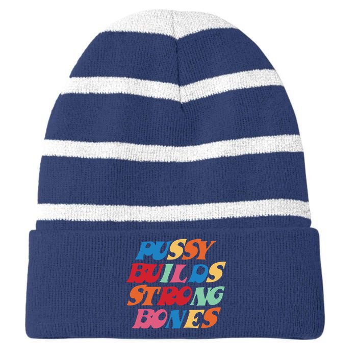 Pussy Builds Strong Bones Shirt PBSB Colored Striped Beanie with Solid Band