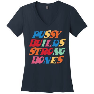 Pussy Builds Strong Bones Shirt PBSB Colored Women's V-Neck T-Shirt