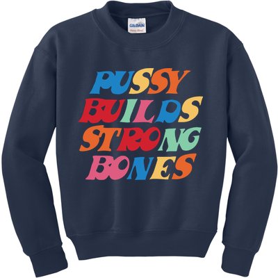Pussy Builds Strong Bones Shirt PBSB Colored Kids Sweatshirt