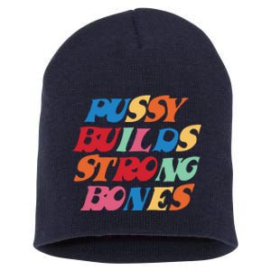 Pussy Builds Strong Bones Shirt PBSB Colored Short Acrylic Beanie