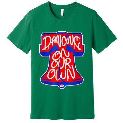 Philadelphia Baseball Shirt Philly Dancing On My Own Premium T-Shirt