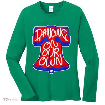 Philadelphia Baseball Shirt Philly Dancing On My Own Ladies Long Sleeve Shirt