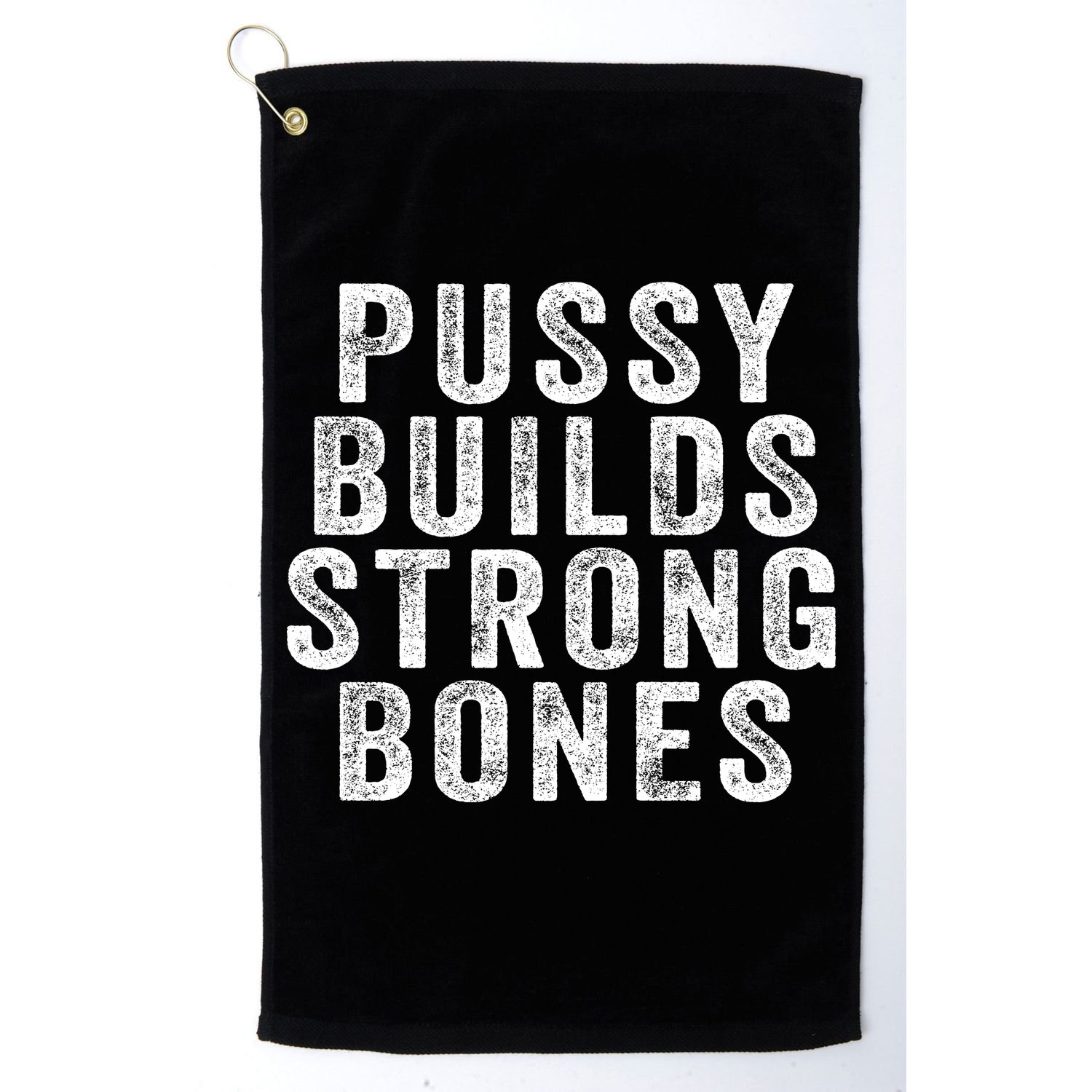 Pussy Builds Strong Bones Golf Towel