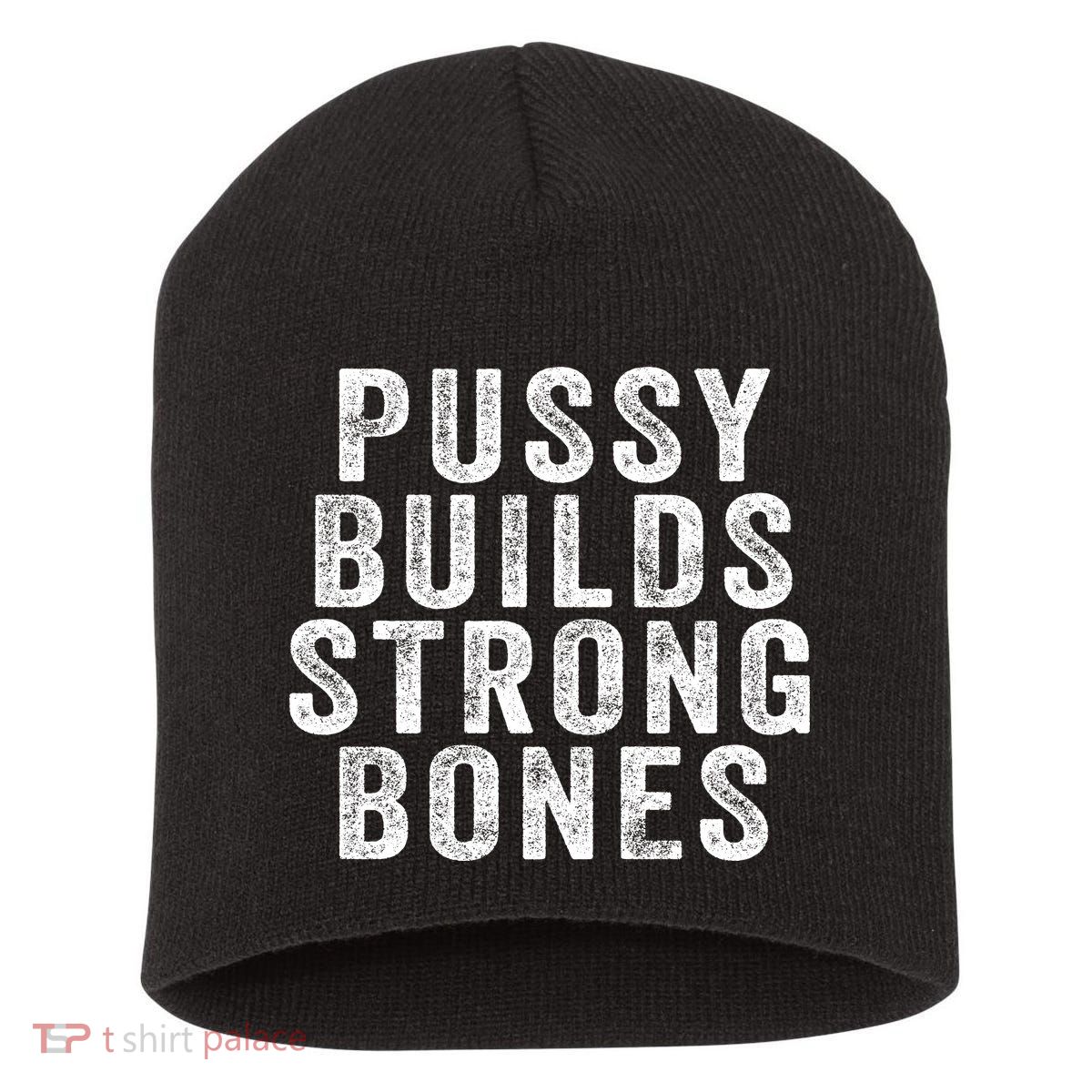 Pussy Builds Strong Bones Short Acrylic Beanie