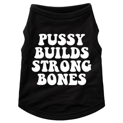 Pussy Builds Strong Bones Doggie Tank