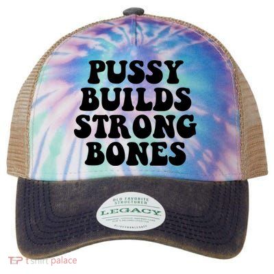 Pussy Builds Strong Bones Legacy Tie Dye Trucker Hat
