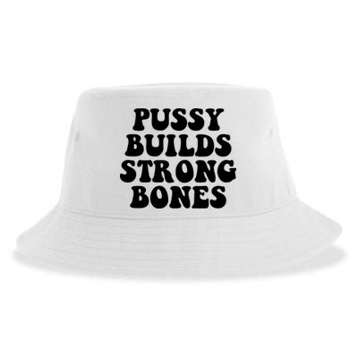 Pussy Builds Strong Bones Sustainable Bucket Hat