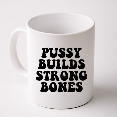 Pussy Builds Strong Bones Mug