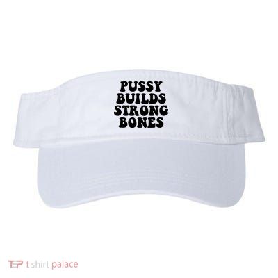 Pussy Builds Strong Bones Visor