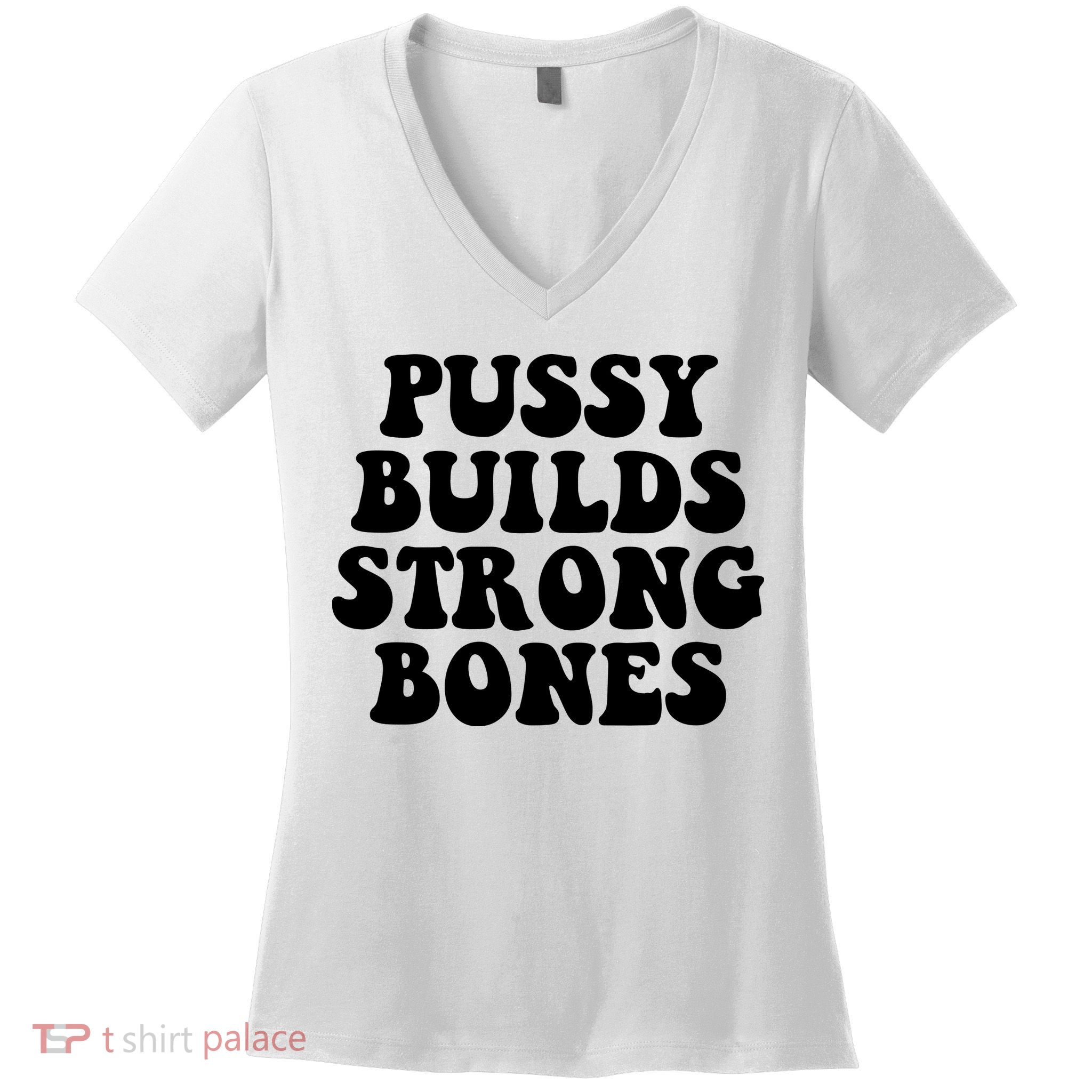 Pussy Builds Strong Bones Women's V-Neck T-Shirt