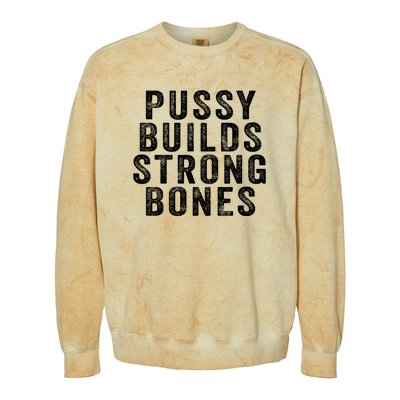 Pussy Builds Strong Bones Colorblast Crewneck Sweatshirt