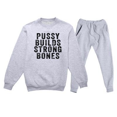 Pussy Builds Strong Bones Premium Crewneck Sweatsuit Set