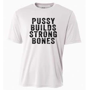 Pussy Builds Strong Bones Cooling Performance Crew T-Shirt