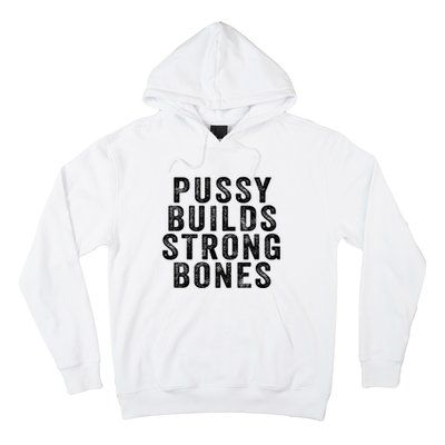 Pussy Builds Strong Bones Hoodie