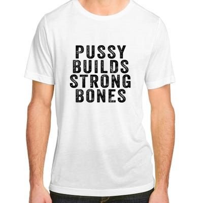 Pussy Builds Strong Bones Adult ChromaSoft Performance T-Shirt