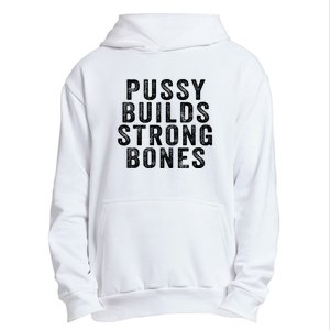 Pussy Builds Strong Bones Urban Pullover Hoodie